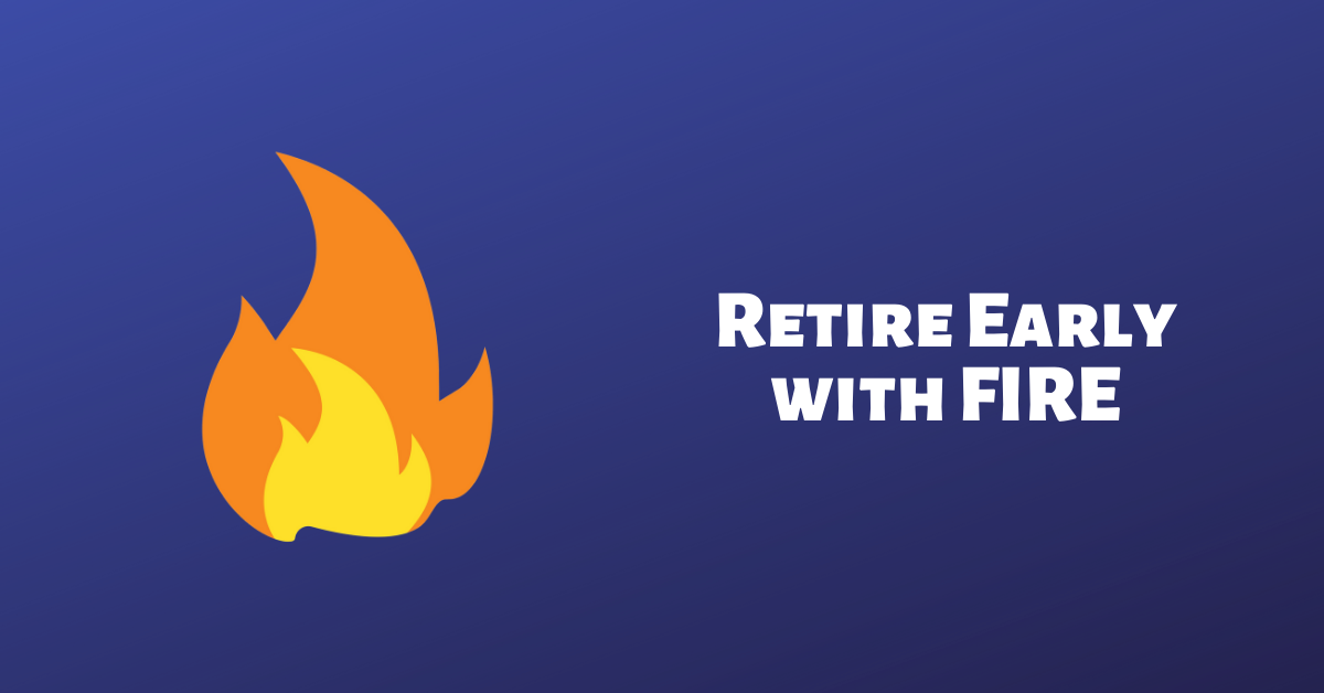 How to Retire Early in Singapore With FIRE